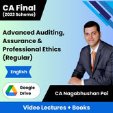 CA Final (2023 Scheme) Advanced Auditing, Assurance & Professional Ethics (Regular) Video Lectures in English by CA Nagabhushan Pai (Google Drive)